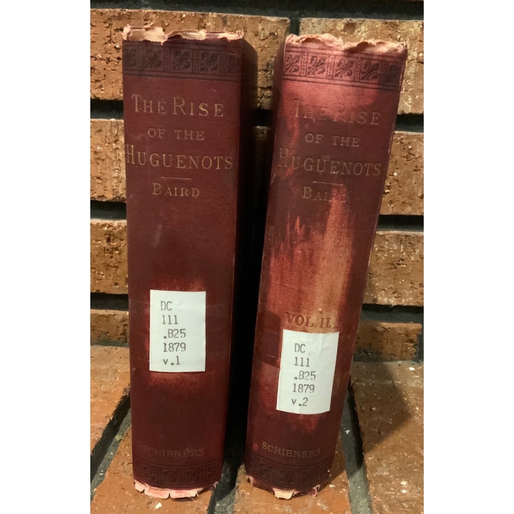 History of the Rise of the Huguenots of France Henry M Baird 1889 2 Vol Set